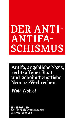 Kartonierter Einband Der Anti-Antifaschismus von Wolf Wetzel