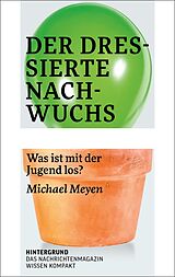 Kartonierter Einband Der dressierte Nachwuchs von Michael Meyen