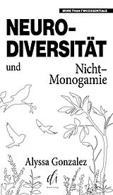 Kartonierter Einband Neurodiversität und Nicht-Monogamie von Alyssa Gonzalez