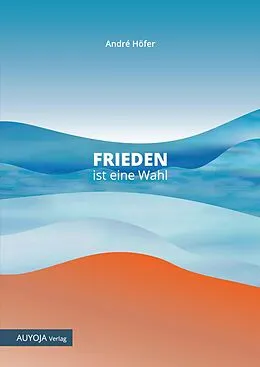 E-Book (epub) Frieden ist eine Wahl von André Höfer
