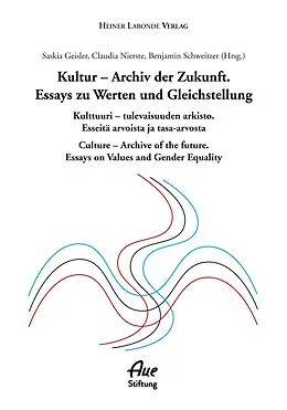 E-Book (epub) Kultur - Archiv der Zukunft. Essays zu Werten und Gleichstellung von 