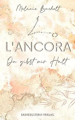 E-Book (epub) L'Ancora - Du gibst mir Halt von Melanie Buchelt