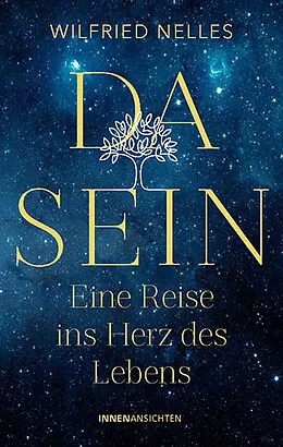 E-Book (epub) Dasein  Eine Reise ins Herz des Lebens von Wilfried Nelles
