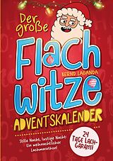 Kartonierter Einband Der große Flachwitze Adventskalender von Bernd Laganda