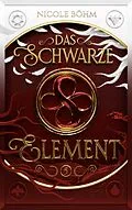 E-Book (epub) Das schwarze Element - Band 5 von Nicole Böhm