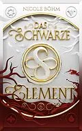 E-Book (epub) Das schwarze Element - Band 6 von Nicole Böhm