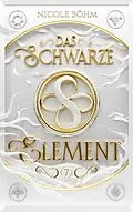 E-Book (epub) Das schwarze Element - Band 7 von Nicole Böhm