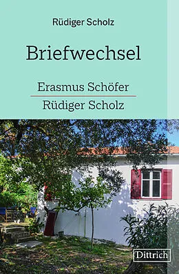 E-Book (epub) Briefwechsel Erasmus Schöfer-Rüdiger Scholz von 