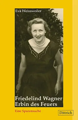 E-Book (epub) Friedelind Wagner. Erbin des Feuers von Eva Weissweiler