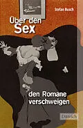 E-Book (epub) Über den Sex, den Romane verschweigen von Stefan Busch