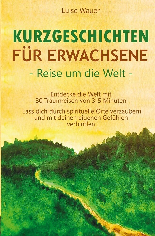 Kurzgeschichten für Erwachsene - Reisen um die Welt