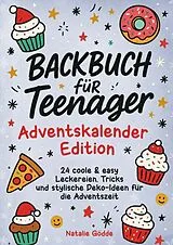 Backbuch für Teenager Adventskalender-Edition mit Farbfotos von Natalie Gödde
