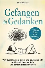 Kartonierter Einband Gefangen in Gedanken von Sebastian Wünsche