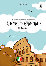 Kartonierter Einband Italienische Grammatik für Anfänger A1 von Eleonora De Zordi
