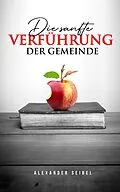 E-Book (epub) Die sanfte Verführung der Gemeinde von Alexander Seibel