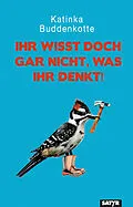 E-Book (epub) Ihr wisst doch gar nicht, was ihr denkt! von Katinka Buddenkotte