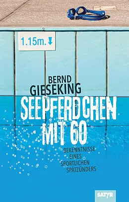 E-Book (epub) Seepferdchen mit sechzig von Bernd Gieseking