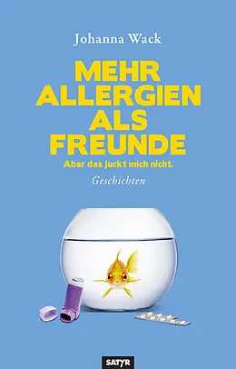 E-Book (epub) Mehr Allergien als Freunde von Johanna Wack