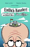 E-Book (epub) Endlich Kanzler! von Fabian Lichter, Sebastian Maschuw