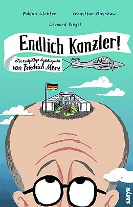 E-Book (epub) Endlich Kanzler! von Fabian Lichter, Sebastian Maschuw