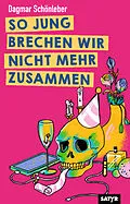 E-Book (epub) SO JUNG BRECHEN WIR NICHT WIEDER ZUSAMMEN von Dagmar Schönleber