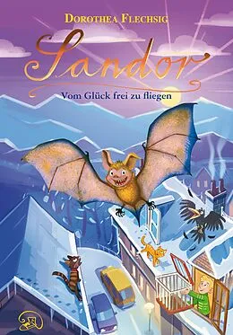 E-Book (epub) Sandor Vom Glück frei zu fliegen von Dorothea Flechsig