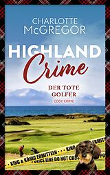 Kartonierter Einband Highland Crime - Der tote Golfer von Charlotte McGregor