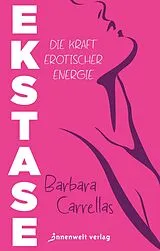 Kartonierter Einband Ekstase von Barbara Carrellas