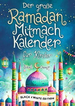 Kartonierter Einband Der große Ramadan Mitmachkalender. Black & White Edition von Sibel Demir