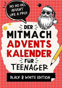 Kartonierter Einband Der Mitmach-Adventskalender für Teenager Mädchen & Jungs Black & White Edition von Agave Verlag