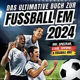 Kartonierter Einband Das ultimative Buch zur Fussball EM 2024 von Agave Verlag, Marcel Neuer