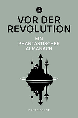 Kartonierter Einband Vor der Revolution von Samuel R. Delany, Ursula K. Le Guin