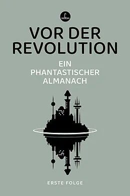 E-Book (epub) Vor der Revolution von Samuel R. Delany, Ursula K. Le Guin