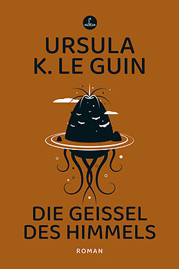 Kartonierter Einband Die Geißel des Himmels von Ursula K. Le Guin