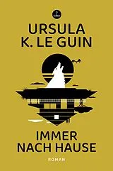 Kartonierter Einband Immer nach Hause von Ursula K. Le Guin