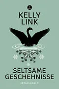E-Book (epub) Seltsame Geschehnisse von Kelly Link