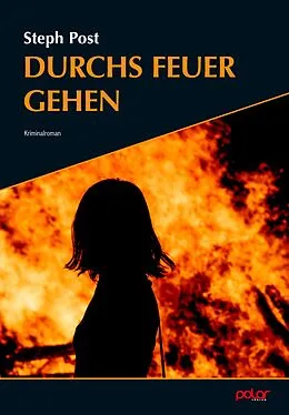 E-Book (epub) Durchs Feuer gehen von Steph Post