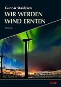 E-Book (epub) Wir werden Wind ernten von Gunnar Staalesen