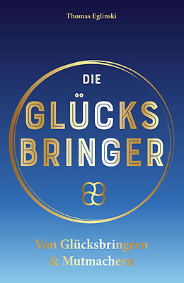 Kartonierter Einband Die Glücksbringer von Eglinski Thomas