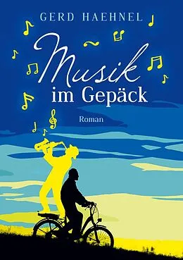 E-Book (epub) Musik im Gepäck von Gerd Haehnel
