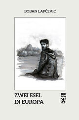 Kartonierter Einband Zwei Esel in Europa von Boban Lapcevic
