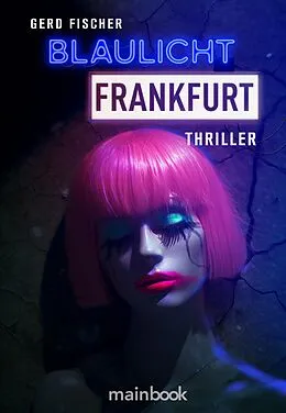 E-Book (epub) Blaulicht Frankfurt von Gerd Fischer