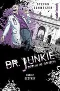 E-Book (epub) Dr. Junkie - Berlin im Rausch von Stefan Schweizer