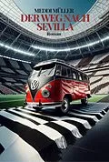 E-Book (epub) Der Weg nach Sevilla von Meddi Müller