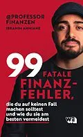E-Book (epub) 99 fatale Finanzfehler, die du auf keinen Fall machen solltest und wie du sie am besten vermeidest von Ibrahim Ahmiane