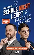 E-Book (epub) Was dich die Schule nicht lehrt: Karriere erklärt von Tim Hendrik Walter, Ivana Tadi