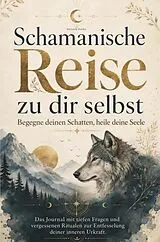 Kartonierter Einband Schamanische Reise zu dir selbst von Steffanie Halldis