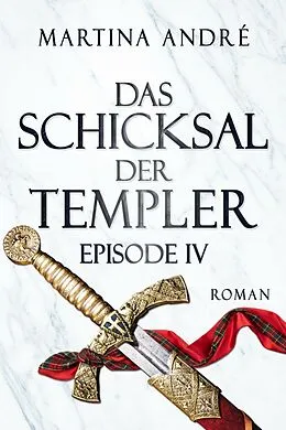 E-Book (epub) Das Schicksal der Templer - Episode IV: Geheime Bruderschaft (Gero von Breydenbach 4) von Martina André
