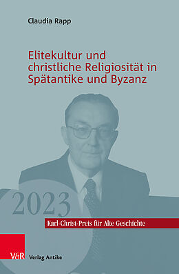 Kartonierter Einband Elitekultur und christliche Religiosität in Spätantike und Byzanz von Claudia Rapp