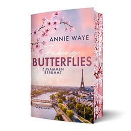 Kartonierter Einband Faking Butterflies: Zusammen berühmt von Annie C. Waye